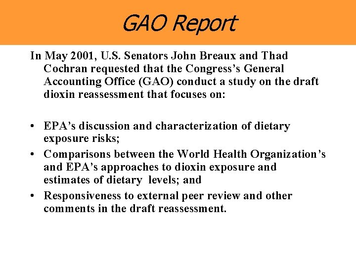 GAO Report In May 2001, U. S. Senators John Breaux and Thad Cochran requested