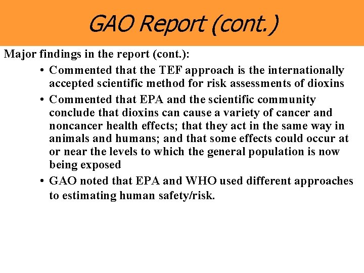 GAO Report (cont. ) Major findings in the report (cont. ): • Commented that