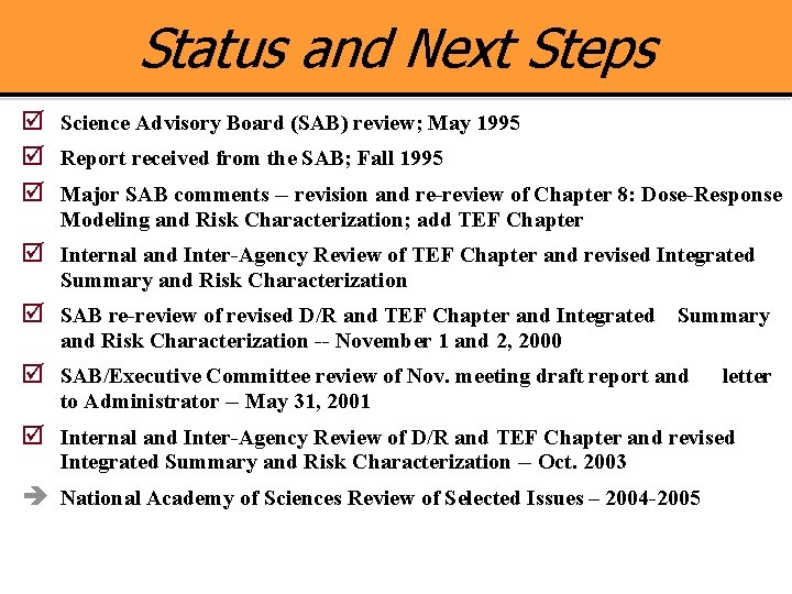 Status and Next Steps þ Science Advisory Board (SAB) review; May 1995 þ Report