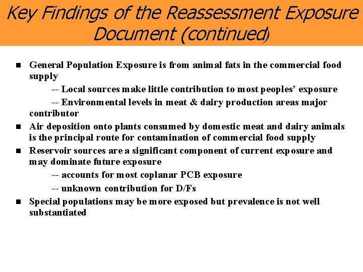 Key Findings of the Reassessment Exposure Document (continued) n n General Population Exposure is
