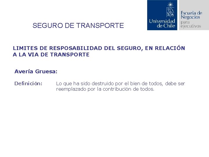 SEGURO DE TRANSPORTE LIMITES DE RESPOSABILIDAD DEL SEGURO, EN RELACIÓN A LA VIA DE