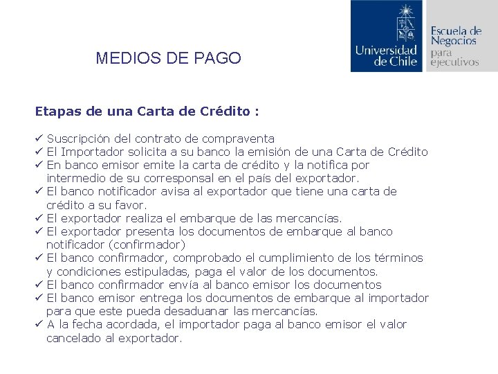 MEDIOS DE PAGO Etapas de una Carta de Crédito : ü Suscripción del contrato