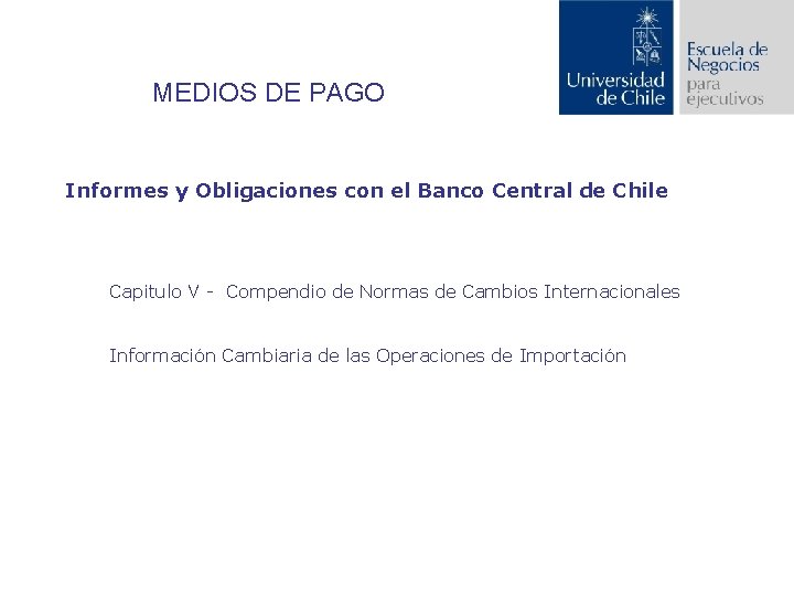 MEDIOS DE PAGO Informes y Obligaciones con el Banco Central de Chile Capitulo V