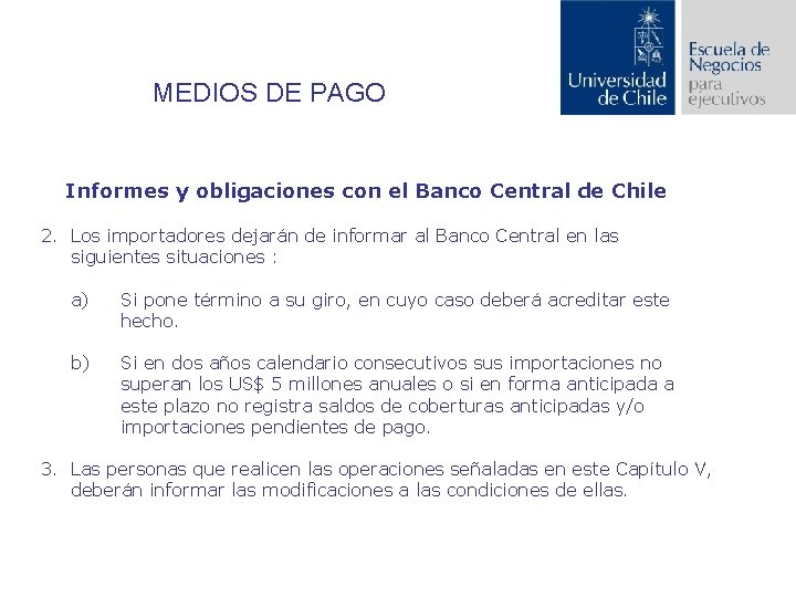 MEDIOS DE PAGO Informes y obligaciones con el Banco Central de Chile 2. Los