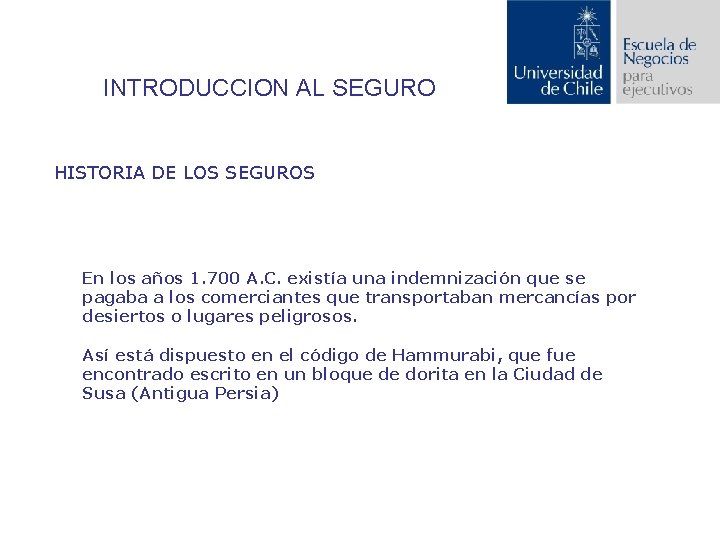 INTRODUCCION AL SEGURO HISTORIA DE LOS SEGUROS En los años 1. 700 A. C.