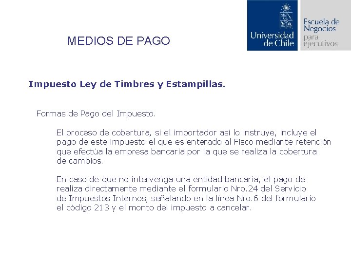 MEDIOS DE PAGO Impuesto Ley de Timbres y Estampillas. Formas de Pago del Impuesto.