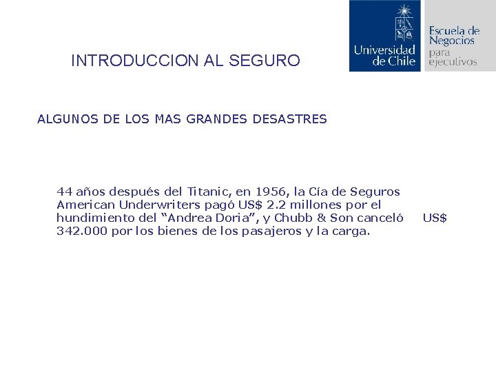 INTRODUCCION AL SEGURO ALGUNOS DE LOS MAS GRANDES DESASTRES 44 años después del Titanic,