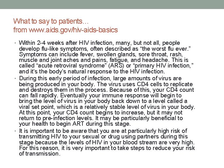 What to say to patients… from www. aids. gov/hiv-aids-basics • Within 2 -4 weeks