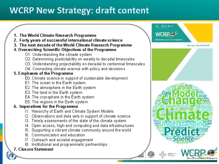WCRP New Strategy: draft content 1. The World Climate Research Programme 2. Forty years WCRP New Strategy: draft content 1. The World Climate Research Programme 2. Forty years