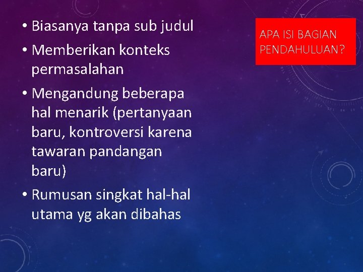  • Biasanya tanpa sub judul • Memberikan konteks permasalahan • Mengandung beberapa hal