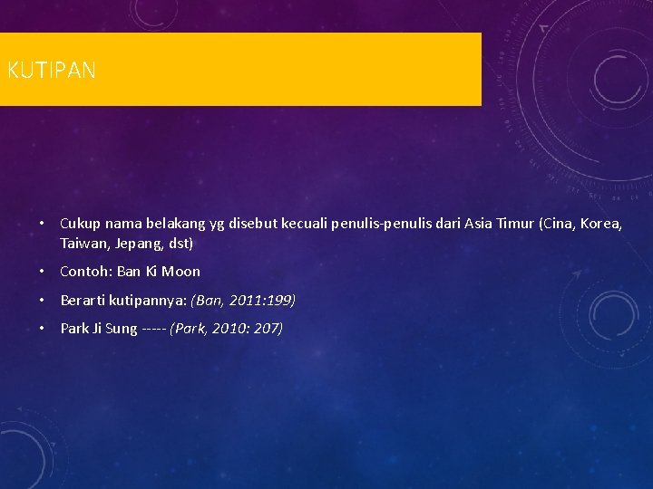 KUTIPAN • Cukup nama belakang yg disebut kecuali penulis-penulis dari Asia Timur (Cina, Korea,