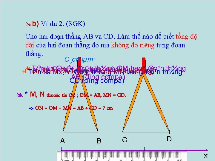 @b) Ví dụ 2: (SGK) Cho hai đoạn thẳng AB và CD. Làm thế