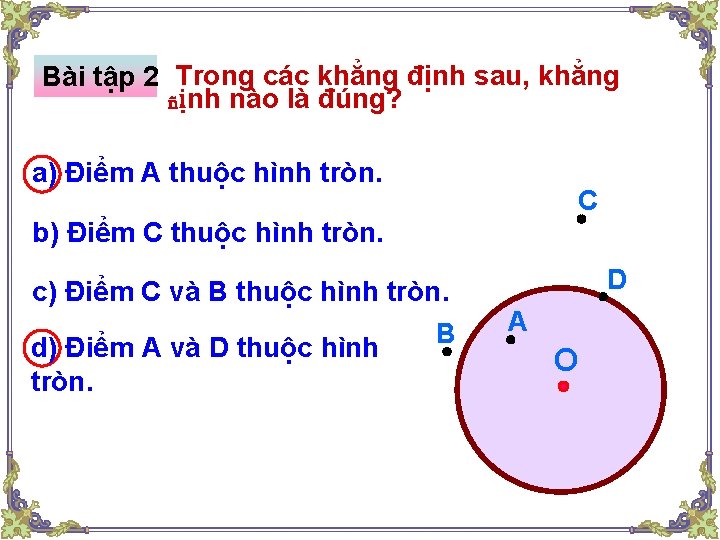 Bài tập 2 Trong các khẳng định sau, khẳng ñịnh nào là đúng? a)