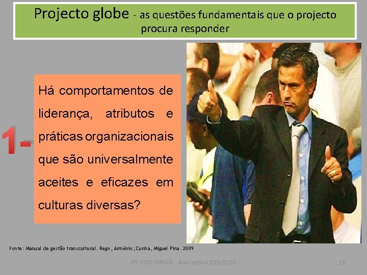 Projecto globe - as questões fundamentais que o projecto procura responder Há comportamentos de