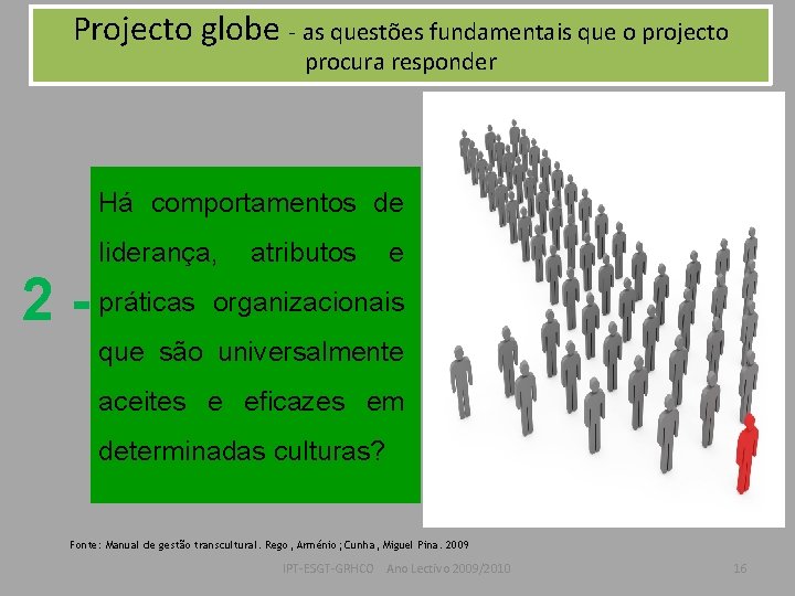 Projecto globe - as questões fundamentais que o projecto procura responder Há comportamentos de