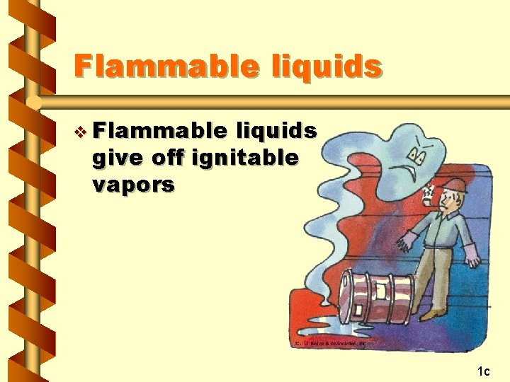 Flammable liquids v Flammable liquids give off ignitable vapors 1 c 