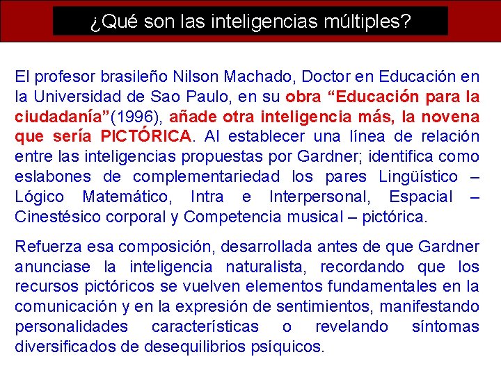 ¿Qué son las inteligencias múltiples? El profesor brasileño Nilson Machado, Doctor en Educación en ¿Qué son las inteligencias múltiples? El profesor brasileño Nilson Machado, Doctor en Educación en