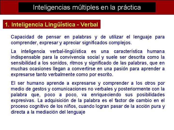 Inteligencias múltiples en la práctica 1. Inteligencia Lingüística - Verbal Capacidad de pensar en Inteligencias múltiples en la práctica 1. Inteligencia Lingüística - Verbal Capacidad de pensar en