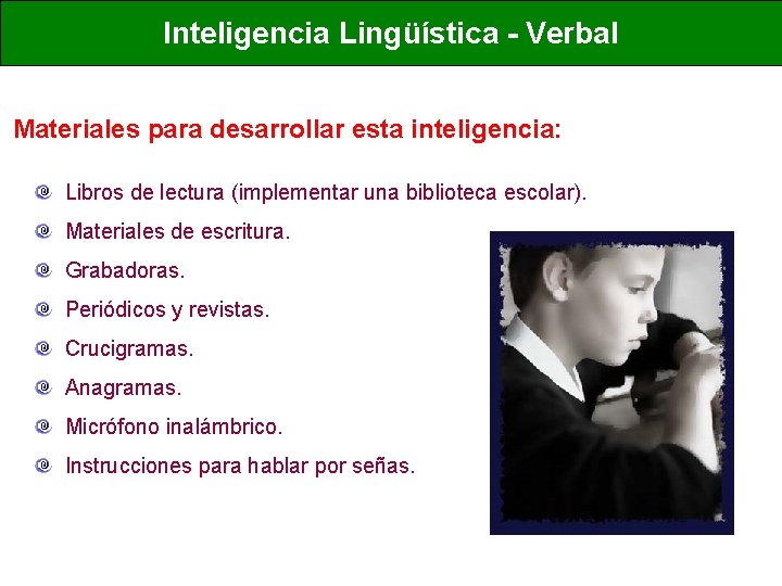 Inteligencia Lingüística - Verbal Materiales para desarrollar esta inteligencia: Libros de lectura (implementar una Inteligencia Lingüística - Verbal Materiales para desarrollar esta inteligencia: Libros de lectura (implementar una