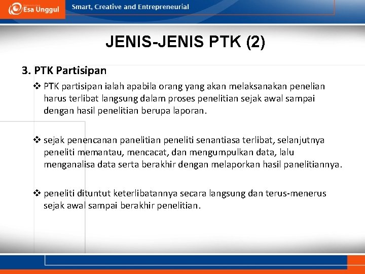 JENIS-JENIS PTK (2) 3. PTK Partisipan v PTK partisipan ialah apabila orang yang akan