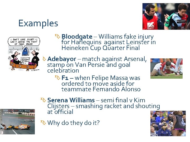 Examples Bloodgate – Williams fake injury for Harlequins against Leinster in Heineken Cup Quarter