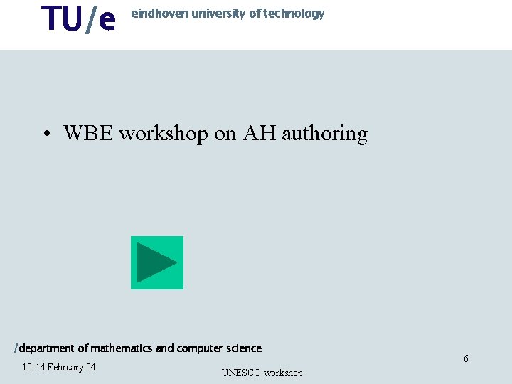 TU/e eindhoven university of technology • WBE workshop on AH authoring /department of mathematics