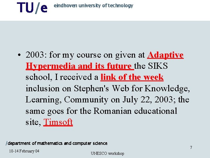 TU/e eindhoven university of technology • 2003: for my course on given at Adaptive