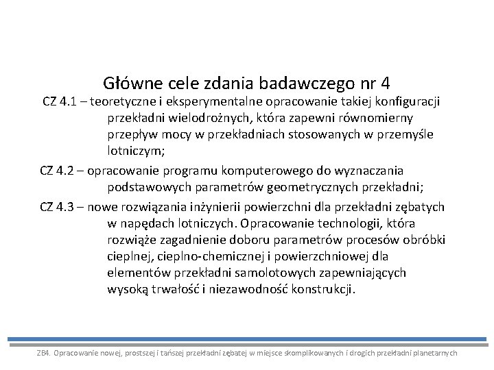 Główne cele zdania badawczego nr 4 CZ 4. 1 – teoretyczne i eksperymentalne opracowanie