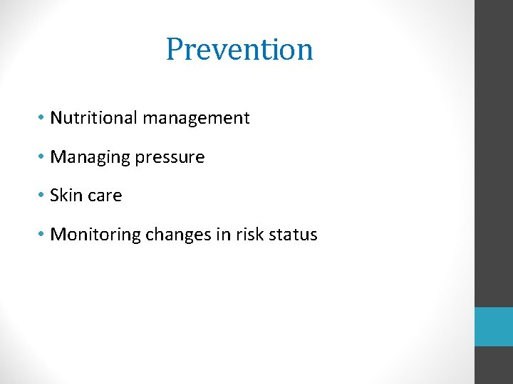 Prevention • Nutritional management • Managing pressure • Skin care • Monitoring changes in