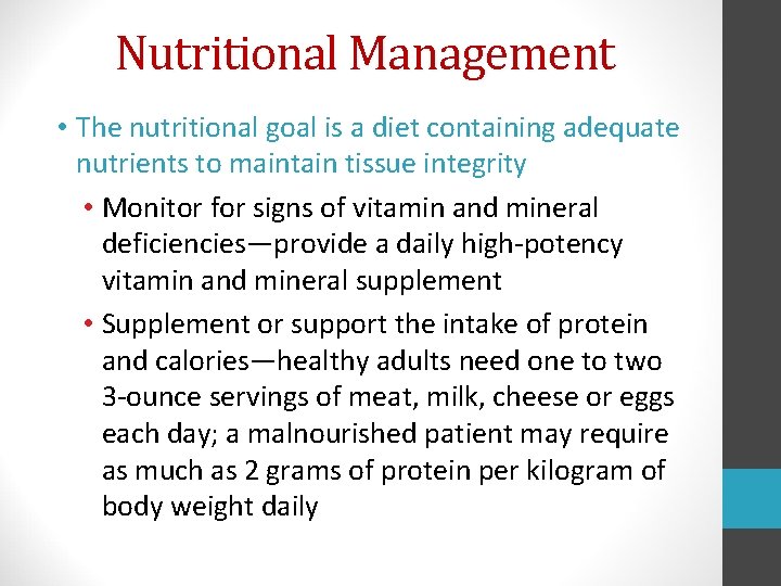 Nutritional Management • The nutritional goal is a diet containing adequate nutrients to maintain