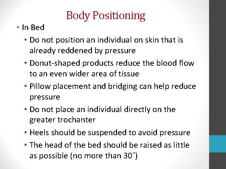 Body Positioning • In Bed • Do not position an individual on skin that