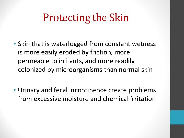 Protecting the Skin • Skin that is waterlogged from constant wetness is more easily