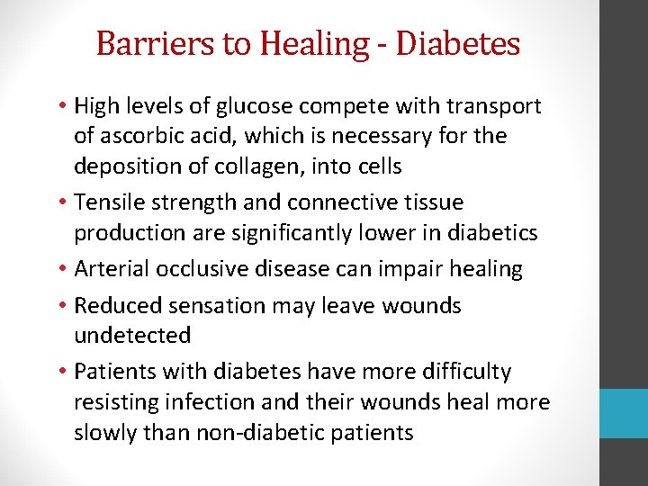 Barriers to Healing - Diabetes • High levels of glucose compete with transport of