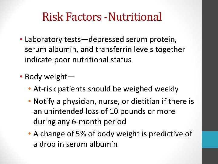 Risk Factors -Nutritional • Laboratory tests—depressed serum protein, serum albumin, and transferrin levels together