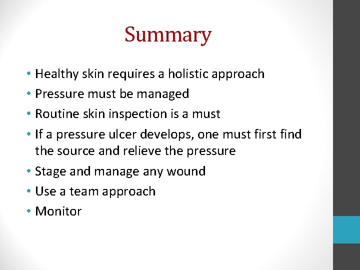 Summary • Healthy skin requires a holistic approach • Pressure must be managed •