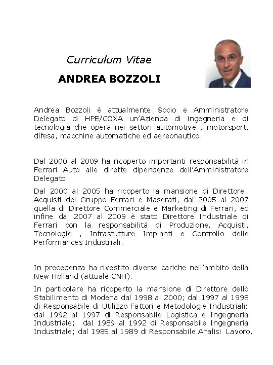 Curriculum Vitae ANDREA BOZZOLI Andrea Bozzoli è attualmente Socio e Amministratore Delegato di HPE/COXA