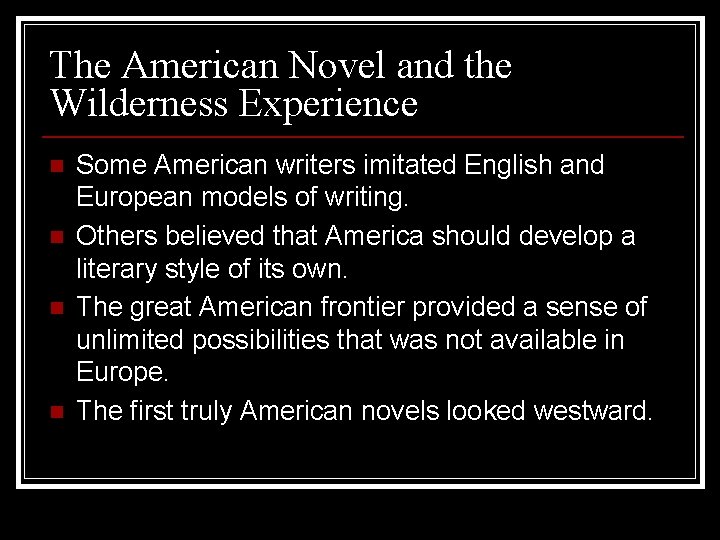 The American Novel and the Wilderness Experience n n Some American writers imitated English