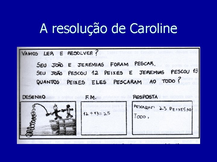 A resolução de Caroline 