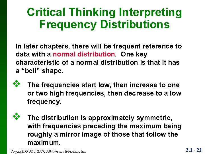 Critical Thinking Interpreting Frequency Distributions In later chapters, there will be frequent reference to