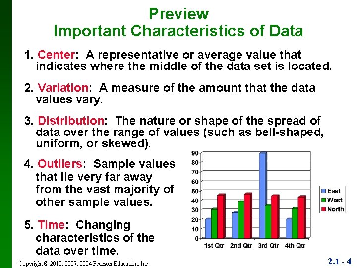 Preview Important Characteristics of Data 1. Center: A representative or average value that indicates