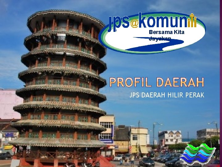 Bersama Kita Jayakan JPS DAERAH HILIR PERAK 