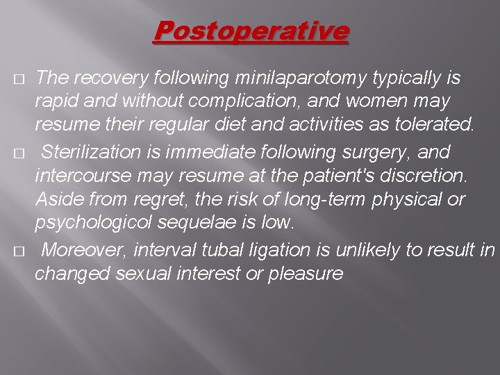 Postoperative � � � The recovery following minilaparotomy typically is rapid and without complication, Postoperative � � � The recovery following minilaparotomy typically is rapid and without complication,