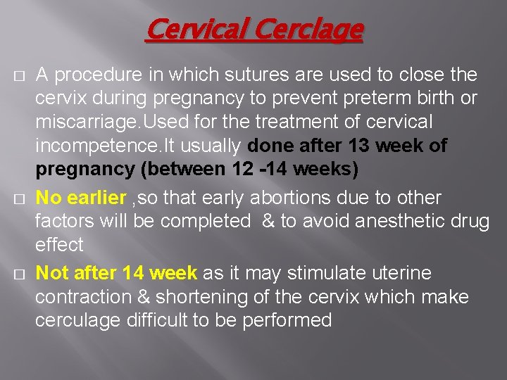 Cervical Cerclage � � � A procedure in which sutures are used to close Cervical Cerclage � � � A procedure in which sutures are used to close