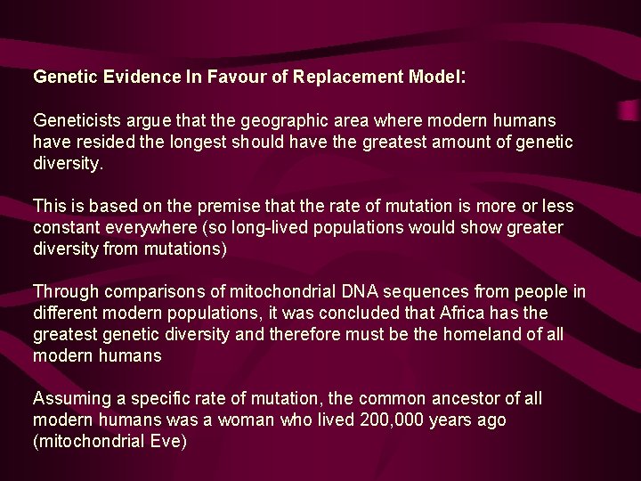 Genetic Evidence In Favour of Replacement Model: Geneticists argue that the geographic area where