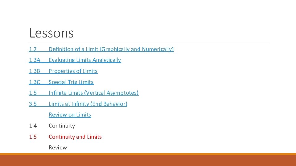 Lessons 1. 2 Definition of a Limit (Graphically and Numerically) 1. 3 A Evaluating