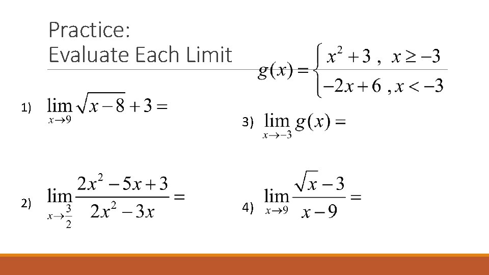 Practice: Evaluate Each Limit 1) 2) 3) 4) 