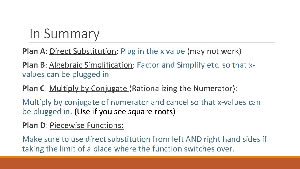 In Summary Plan A: Direct Substitution: Plug in the x value (may not work)