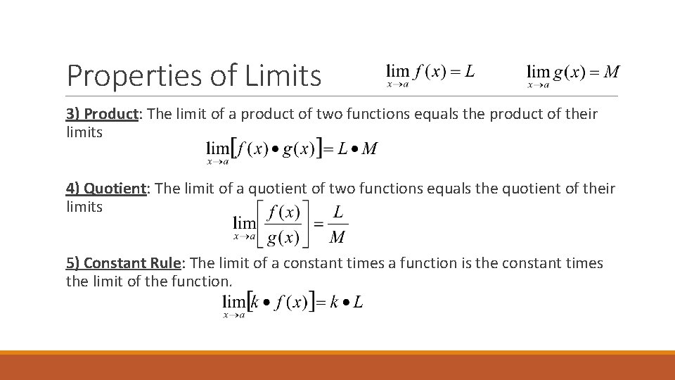 Properties of Limits 3) Product: The limit of a product of two functions equals