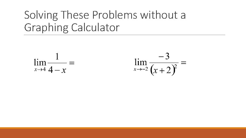 Solving These Problems without a Graphing Calculator 