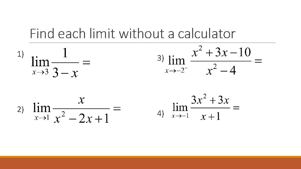 Find each limit without a calculator 1) 3) 2) 4) 